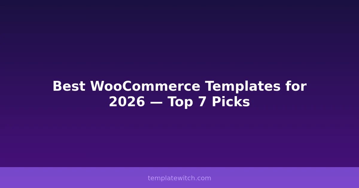 Best WooCommerce Templates for 2026 — Top 7 Picks