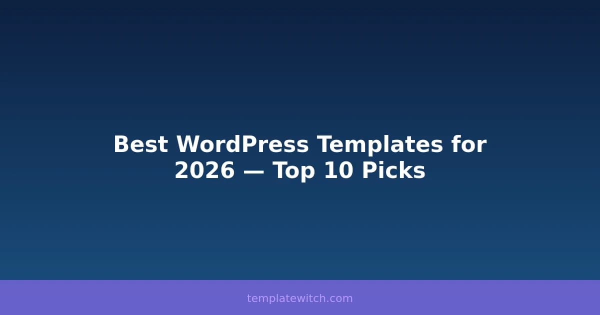 Best WordPress Templates for 2026 — Top 10 Picks