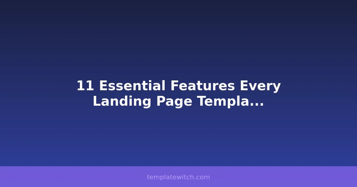 11 Essential Features Every Landing Page Template Should Have