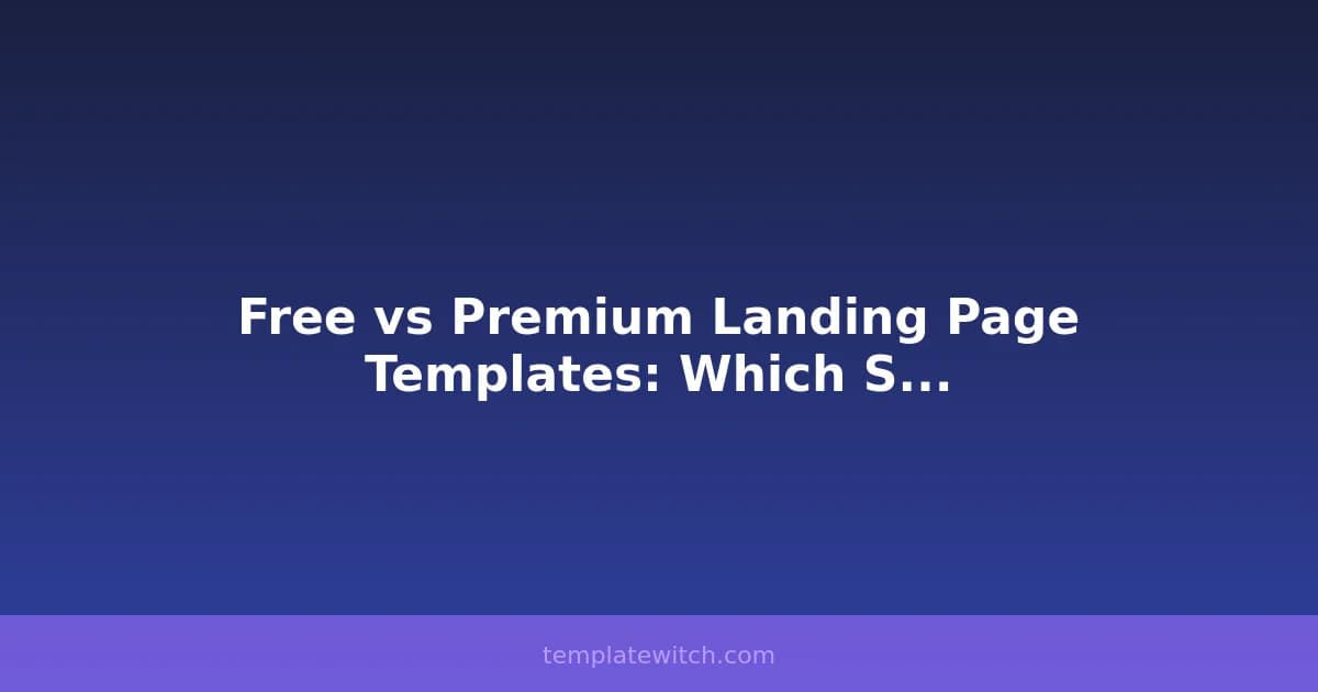 Free vs Premium Landing Page Templates: Which Should You Choose?