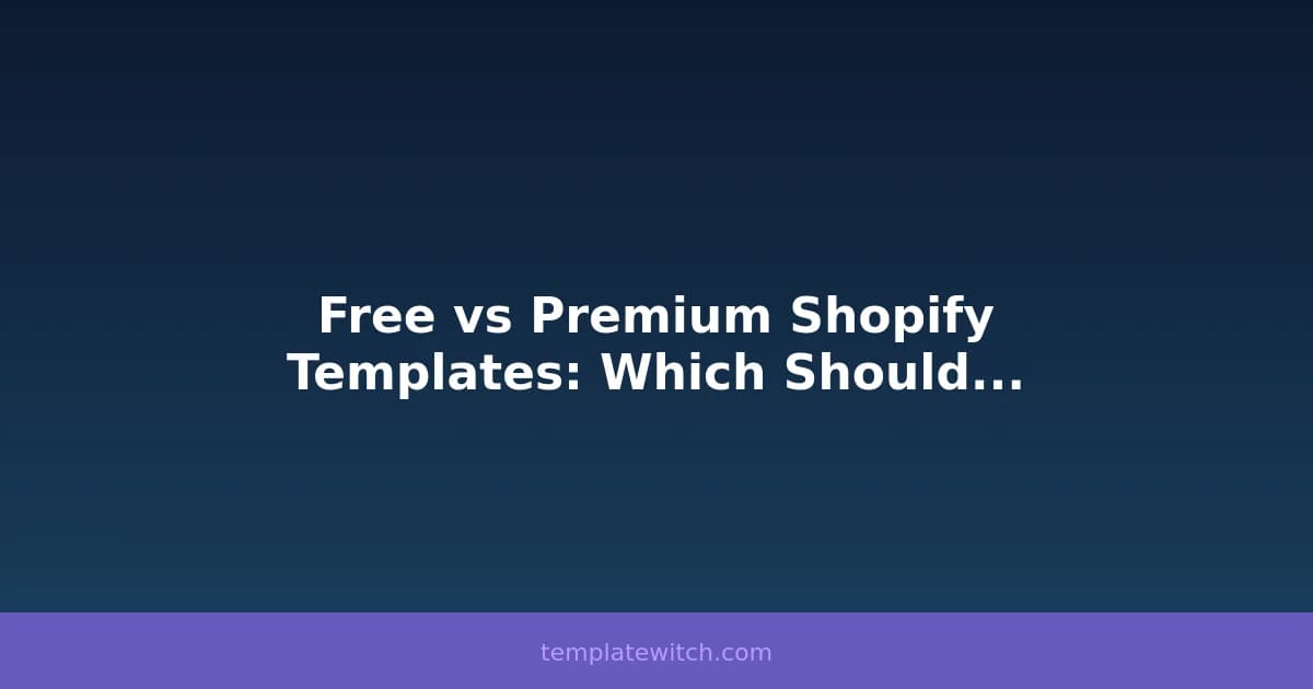 Free vs Premium Shopify Templates: Which Should You Choose?