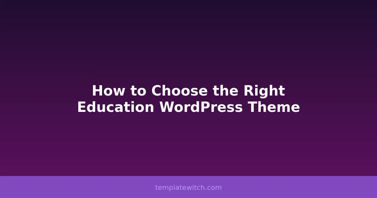How to Choose the Right Education WordPress Theme