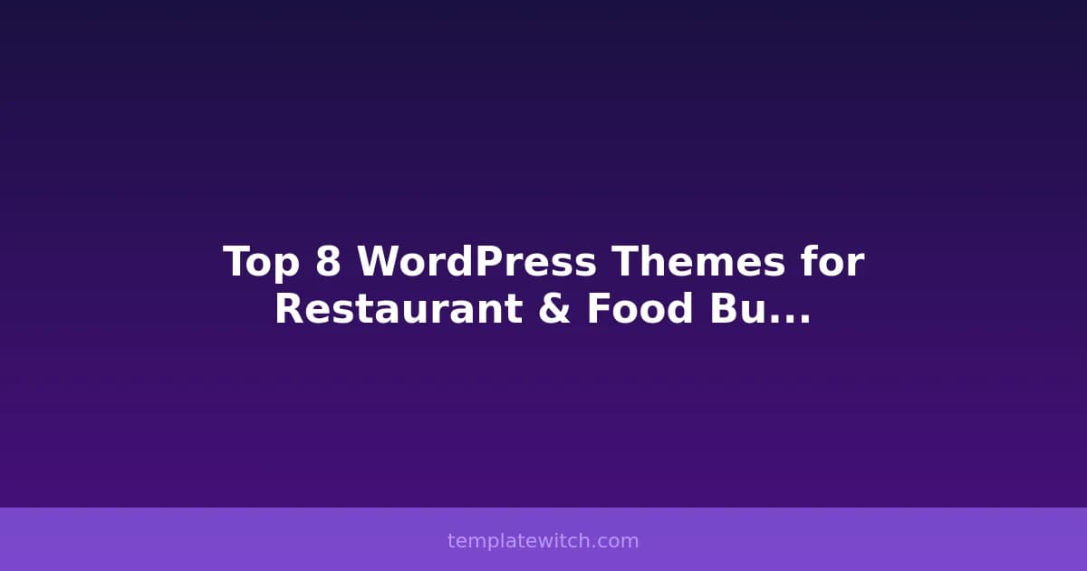 Top 8 WordPress Themes for Restaurant & Food Businesses in 2026