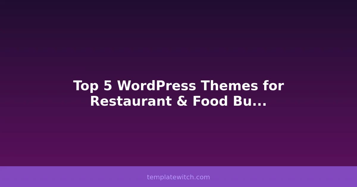 Top 5 WordPress Themes for Restaurant & Food Businesses in 2026