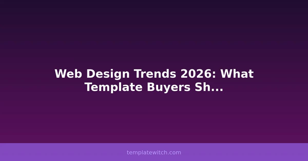 Web Design Trends 2026: What Template Buyers Should Know
