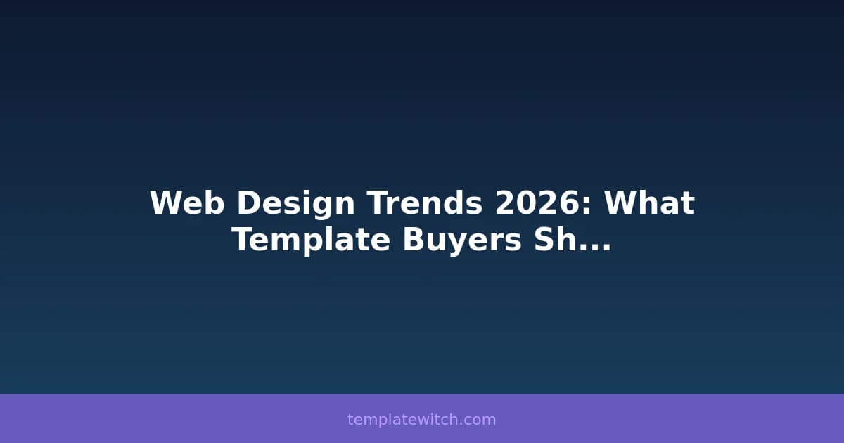 Web Design Trends 2026: What Template Buyers Should Know