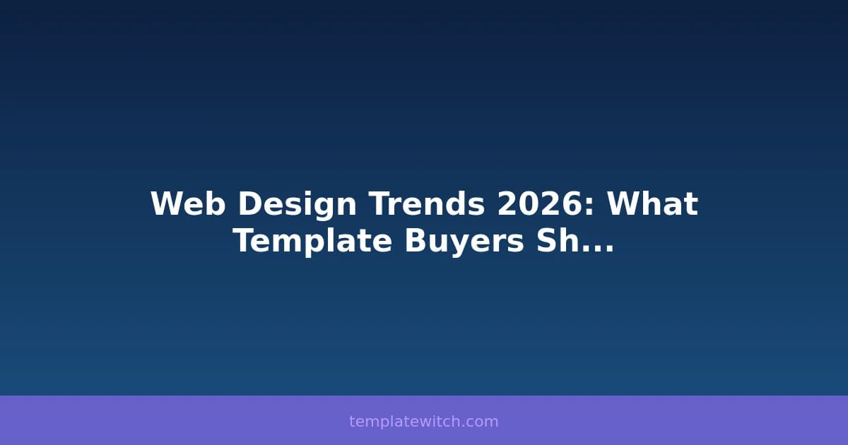 Web Design Trends 2026: What Template Buyers Should Know