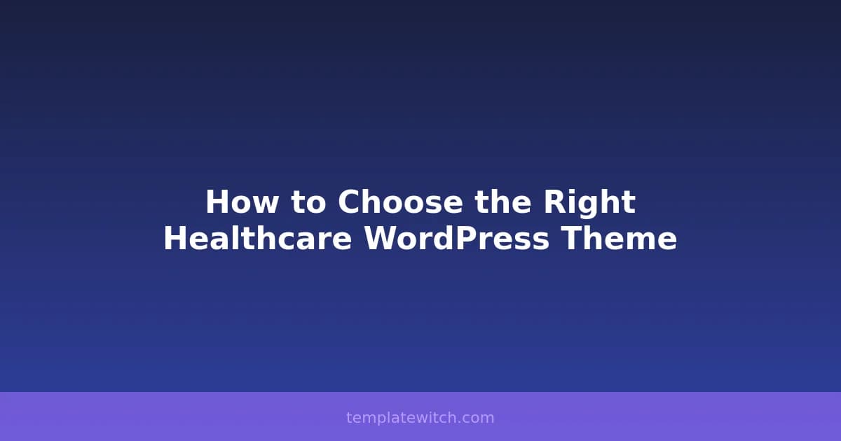 How to Choose the Right Healthcare WordPress Theme