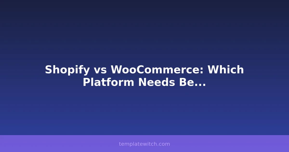 Shopify vs WooCommerce: Which Platform Needs Better Templates?