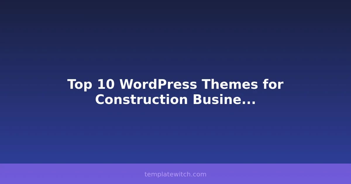 Top 10 WordPress Themes for Construction Businesses in 2026