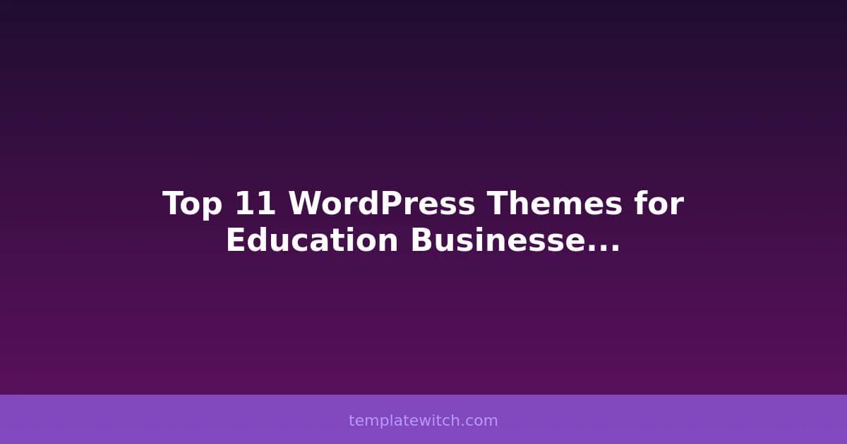 Top 11 WordPress Themes for Education Businesses in 2026
