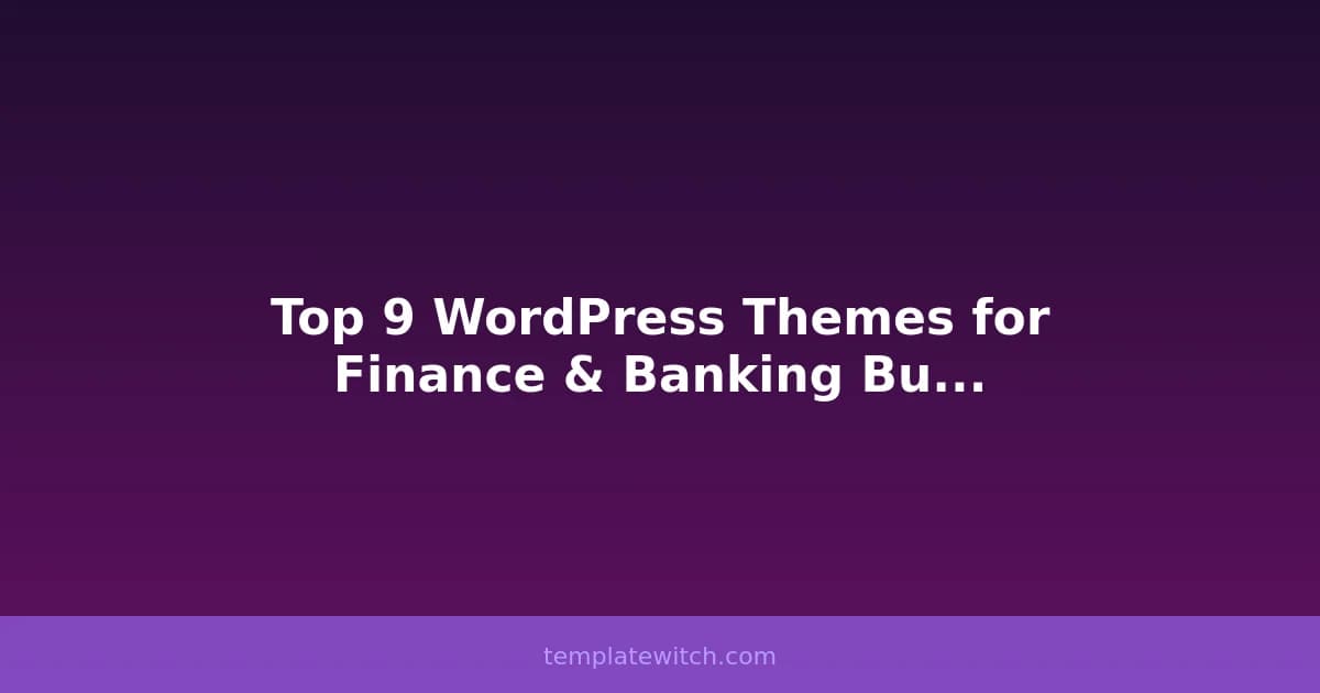 Top 9 WordPress Themes for Finance & Banking Businesses in 2026